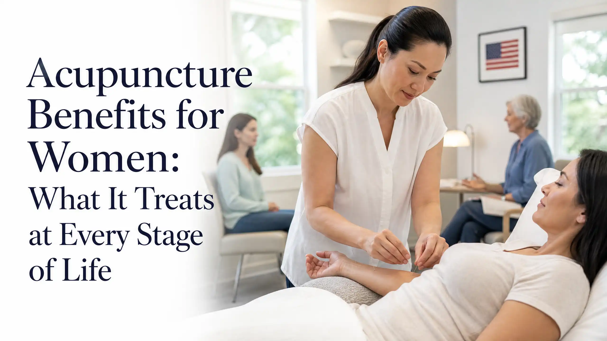 Acupuncture Benefits for Women at Every Stage of Life